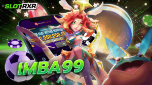 IMBA99 เกมมากมาย หลากหลายรูปแบบ แตกบ่อย แจกจริง ลุ้นทุกเวลา