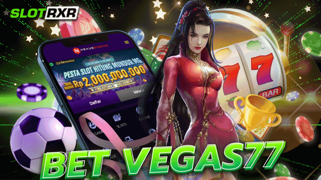 bet vegas77 เว็บตรง แตกจริงอย่างต่อเนื่อง