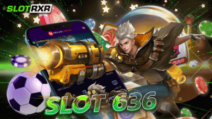 slot 636 ศูนย์รวมความสนุกที่ครบวงจร