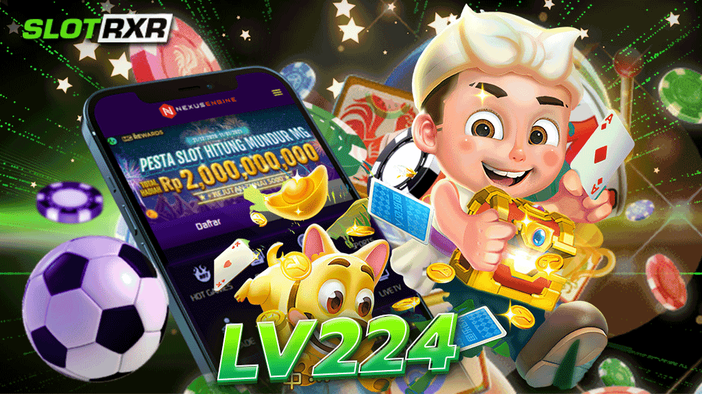 lv 224 เกมสล็อตแตกหนัก เกมทำเงินยอดนิยม เล่นที่นี่เว็บให้บริการเกมสล็อตที่ดีมากที่สุด