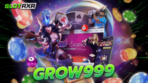 grow999 คาสิโนเว็บตรง 100% ไม่ผ่านเอเย่นต์ ตัวจริงเกมออนไลน์