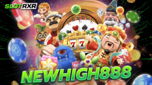 newhigh888 รวมคาสิโนครบวงจร เกมออนไลน์ได้เงินจริง ถอนไม่อั้น