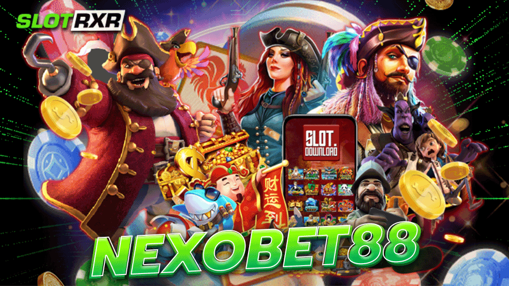 nexobet88 คาสิโนระดับเทพ ระบบสุดเจ๋ง หาเงินไม่จำกัด 24 ชั่วโมง