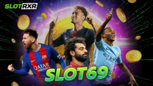 slot69 สล็อตเกรดพรีเมียม เว็บใหญ่มาแรง 2024 เปิดตัวล่าสุด